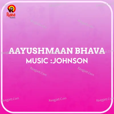 Aayushmaan Bhava (Original Motion Picture Soundtrack) - Johnson