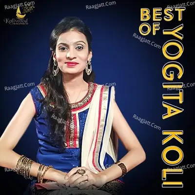 Best of Yogita Koli - Rajneesh Patel