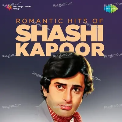 Romantic Hits of Shashi Kapoor