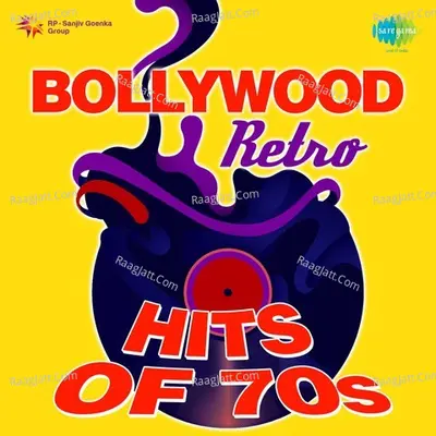 Bollywood Retro - Hits of 70s - Various Artists