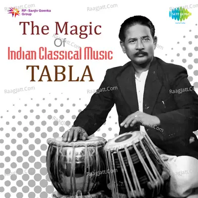 The Magic Of Indian Classical Music - Tabla Vol 1 - Ustad Ahmedjan Thirakwa