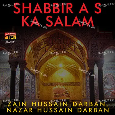 Shabbir Ka Salam - Zain Hussain Darban