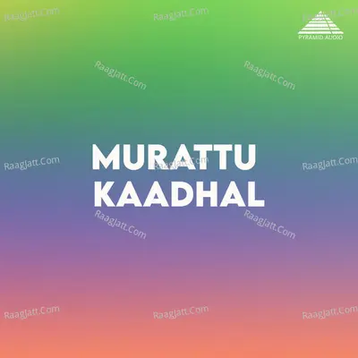 Murattu Kaadhal (Original Motion Picture Soundtrack) - Johnson