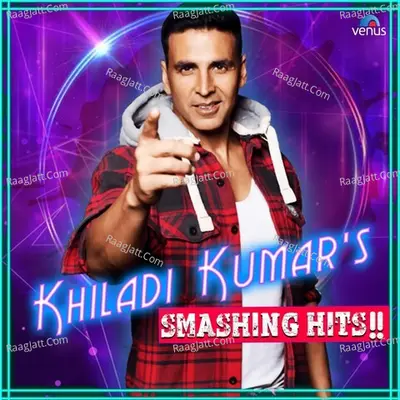 Khiladi Kumar's Smashing Hits Poster