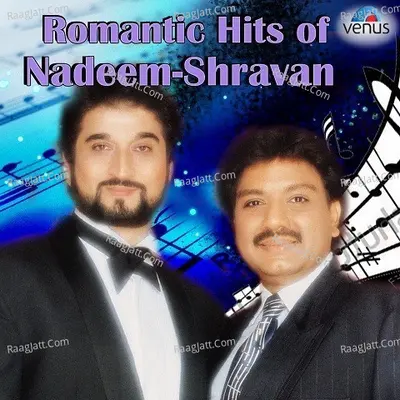 Romantic Hits Of Nadeem - Shravan - Nadeem-Shravan