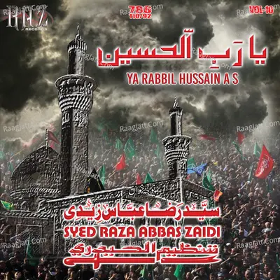 Ya Rabbil Hussain A S - Syed Raza Abbas Zaidi