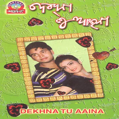 Dekhna Tu Aina - Siddharth
