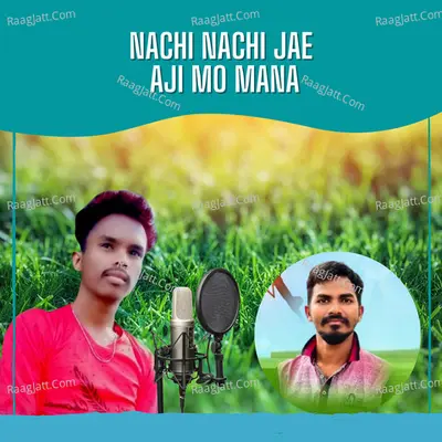 Nachi Nachi Jae Aji Mo Mana
