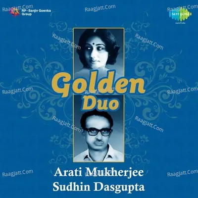 Golden Duo-Arati Mukherjee And Sudhin Dasgupta - Aarti Mukherji