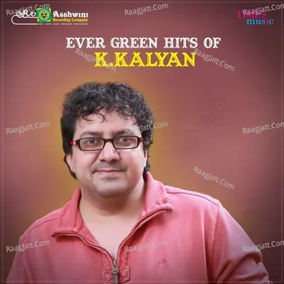 Ever Green Hits Of K. Kalyan - Rajesh Ramanath