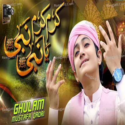Karam Karam Ya Nabi Nabi - Gulam Mustafa Qadri
