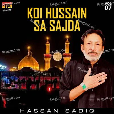 Koi Hussain Sa Sajda, Vol. 7 - Hassan Sadiq