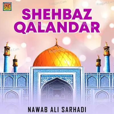 Shehbaz Qalandar - Nawab Ali Sarhadi