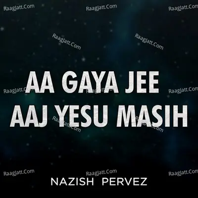 Aa Gaya Jee Aaj Yesu Masih Poster