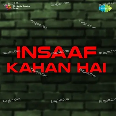 Insaaf Kahan Hai - Hemant Kumar