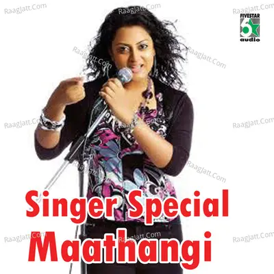 Singer Special - Maathangi - Na Muthukumar