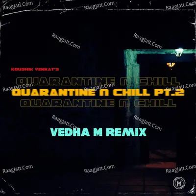 Quarantine & Chill, Pt. 2 (Vedha M Remix) Cover