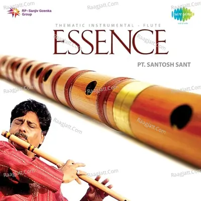 Essence Pt Santosh Sant Thematic Instrumental Flute - Pandit Santosh Sant