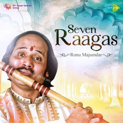 Seven Raagas - Ronu Majumdar - Ronu Majumdar