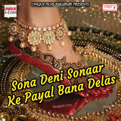 Sona Deni Sonaar Ke Payal Bana Delas Poster