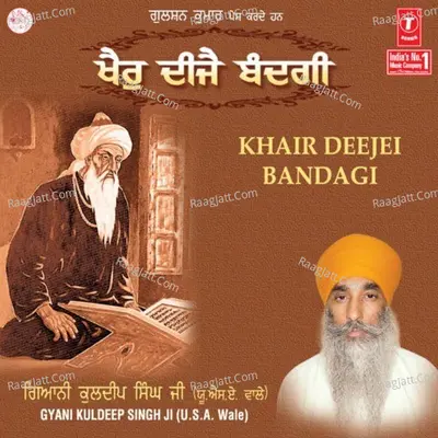 Khair Deejei Bandagi - Gyani Kuldeep Singh Ji