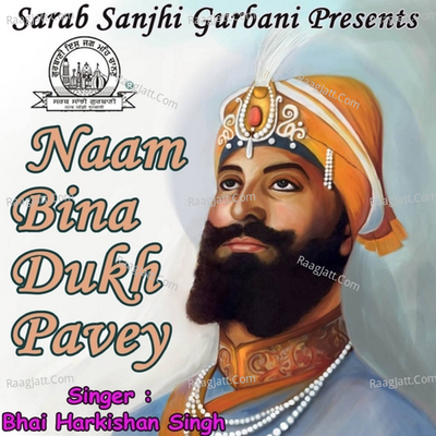 Naam Bina Dukh Pavey - Bhai Harkishan Singh