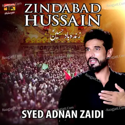 Zindabad Hussain - Syed Adnan Zaidi