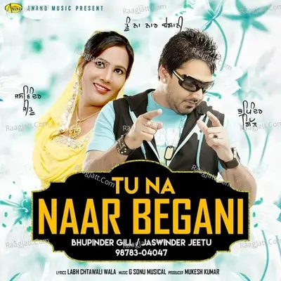 Tu Na Naar Begani