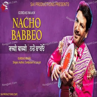 NACHO BABBEO - Gurdas Maan