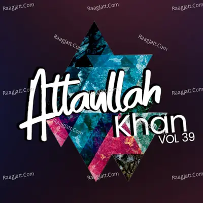 Atta Ullah Khan, Vol. 39 Poster