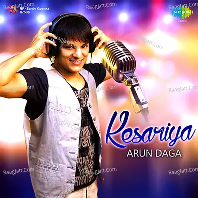 Kesariya Arun Daga Cover