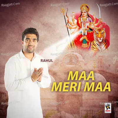 Maa Meri Maa - Rahul