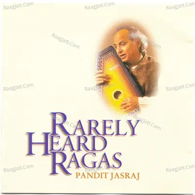 Rarely Heard Ragas - Pandit Jasraj - Pandit Jasraj
