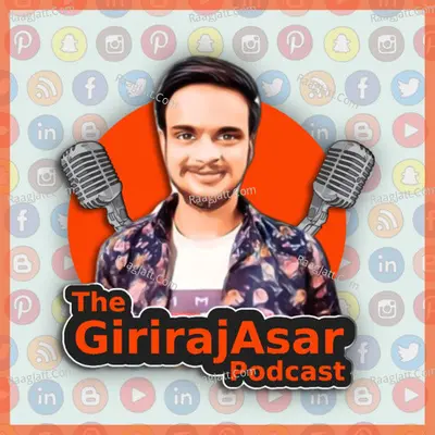 The GirirajAsar Podcast | Personal Branding Podcast - season - 1 - Giriraj Asar