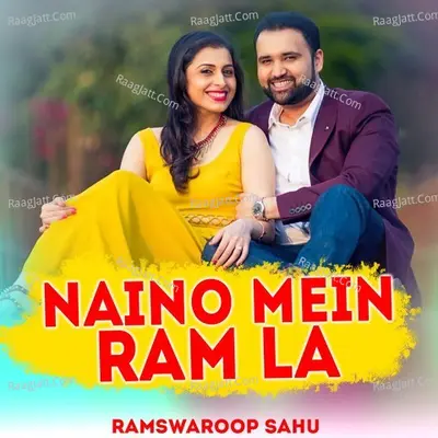 Naino Mein Ram La