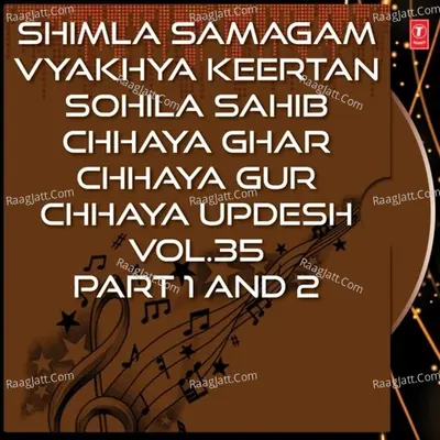 Shimla Samagam Vyakhya Keertan Sohila Sahib Chhaya Ghar Chhaya Gur Chhaya Updesh Part-1&2 - Bhai Pinderpal Singh (Ludhiana Wale)