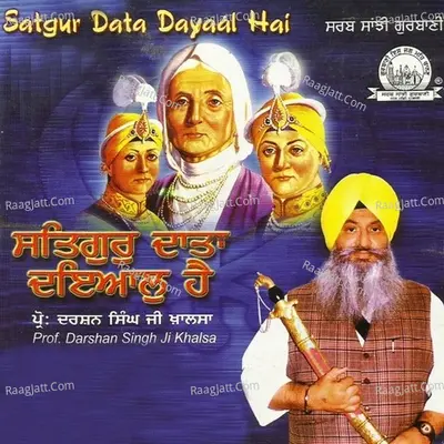 Satgur Data Dayaal Hai - Prof. Darshan Singh Khalsa