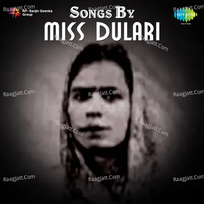Songs By Miss Dulari - Miss Dulari