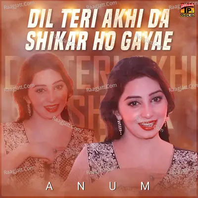 Dil Teri Akhi Da Shikar Ho Gayae - Single