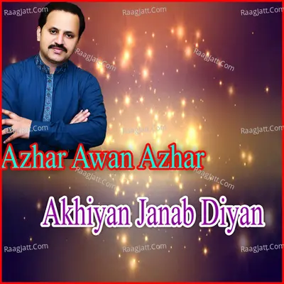 Akhiyan Janab Diyan - Azhar Awan Azhar
