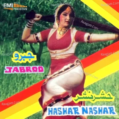 Hashar Nashar /Jabroo - Wajahat Atre