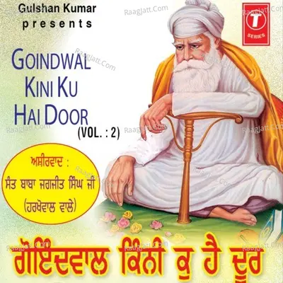 Goind Kini Ku Hai Door - Bhai Karnail Singh Ji