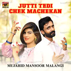 Jutti Tedi Chek Machekan - Single
