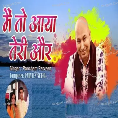Main To Aaya Teri Aur Cover