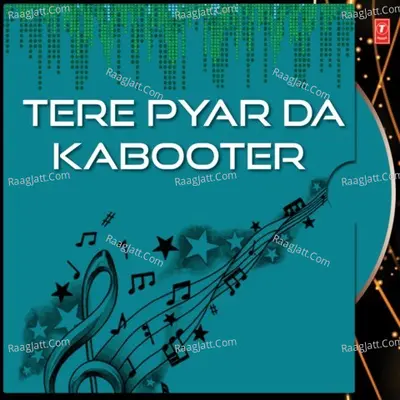 Tere Pyar Da Kabooter - Naseebo Lal