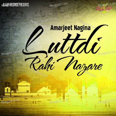 Luttdi Rahi Nazare - Amarjeet Nagina