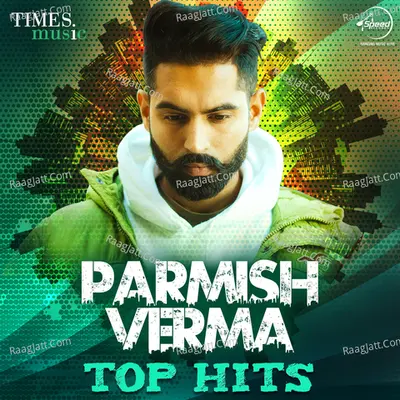 Parmish Verma - Top hits - Parmish Verma