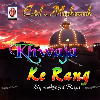 Khwaja Ke Rang - Afajal Raja