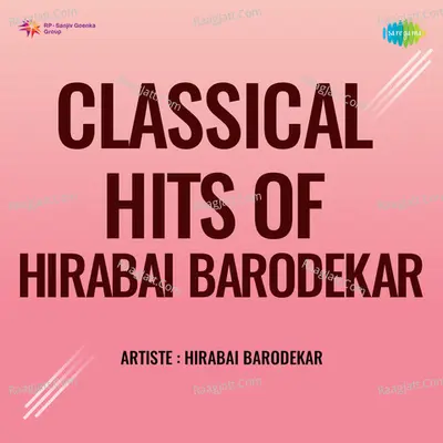 Classical Hits Of Hirabai Barodekar Poster