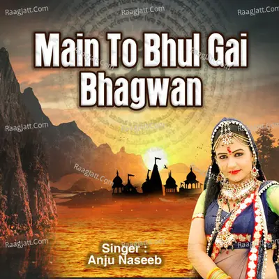 Main To Bhul Gai Bhagwan